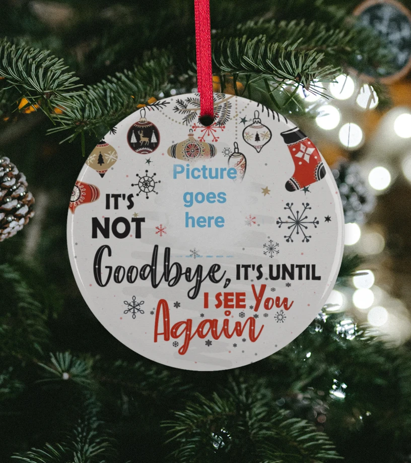 It's Not Goodbye Christmas Ornament 4 It's Not Goodbye Christmas Ornament – Bild 2