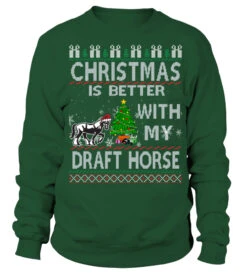 Christmas Is Better With My Draft Horse
