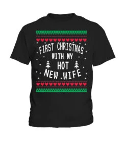 First Christmas With My Hot New Wife TShirt
