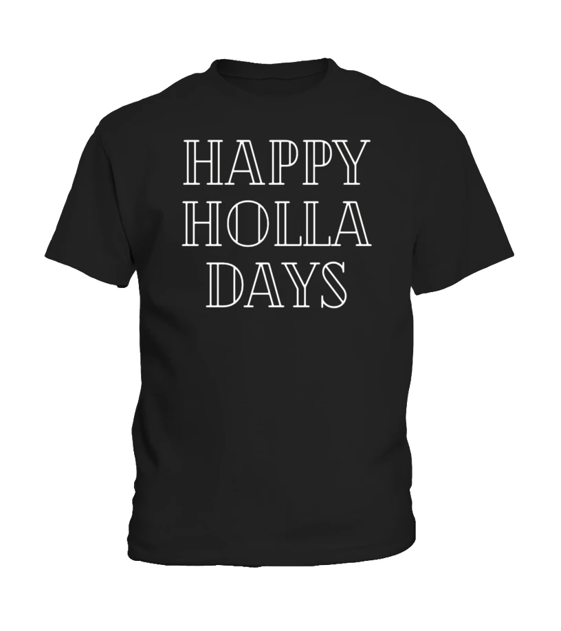 Happy Holla Days Cute Holiday T-Shirt Funny Christmas Gift 3 Happy Holla Days Cute Holiday T-Shirt Funny Christmas Gift