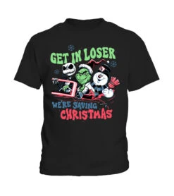 Jack Skellington Grinch Olaf Get In Loser We're Saving Christmas