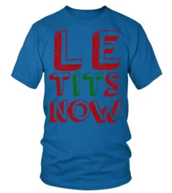 Le Tits Now Funny Christmas Jumper With Let Is Snow Slogan Sweatshirt