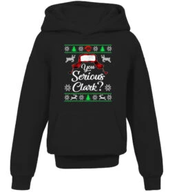 You Serious Clark Ugly Sweater Funny Christmas For Vacation T-Shirt
